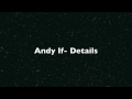 Andy If- Details