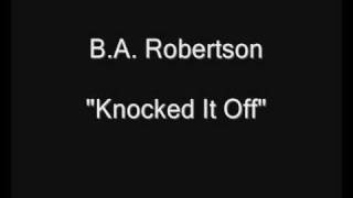 Watch Ba Robertson Knocked It Off video