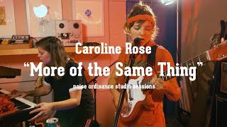 Caroline Rose - More of the Same | Noise Ordinance Studio Sessions