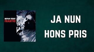 Watch Bryan Ferry Ja Nun Hons Pris video
