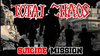 Watch Total Chaos Suicide Mission video