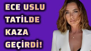 Ece Uslu Çeşme Tati̇li̇nde Kaza Geçi̇rdi̇ Aci̇l Ameli̇yata Alindi