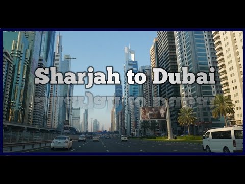 Sharjah to Dubai road drive | الشارقة إلى دبي بالسيارة
