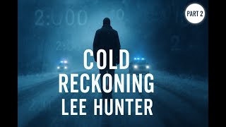 Cold Reckoning Jack, By Lee Hunter Thriller Audiobook Full Part 2