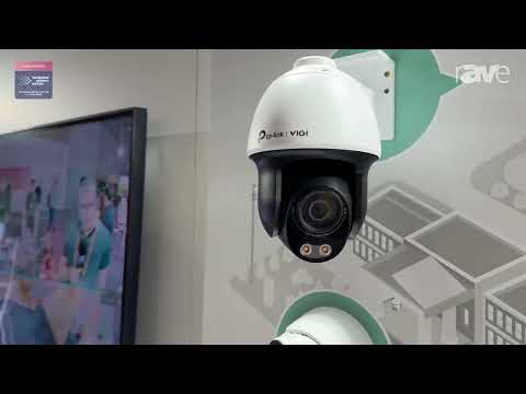 ISE 2025: TP-Link Features VIGI C540 Detects Motion with High-Definition Video Surveillance Camera