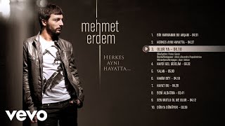 Mehmet Erdem - Olur Ya ( Audio)
