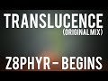 Z8phyR - Translucence (Original Mix) [Begins] [Free Download]