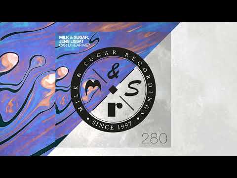 Milk &amp; Sugar &amp; Jens Lissat - Can U Hear Me?