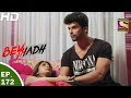 Beyhadh - बेहद - Ep 172 - 7th Jun, 2017