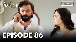 The Promise Episode 86 | Romanian Subtitle | Jurământul