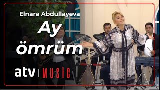 Elnarə Abdullayeva - Ay ömrüm