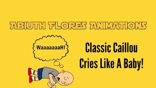 Clic Caillou Cries Like A Babygrounded