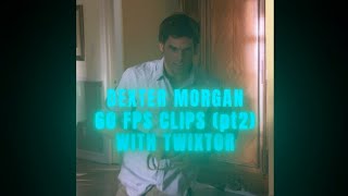 Dexter Morgan Remade Clips Twixtor And Topaz