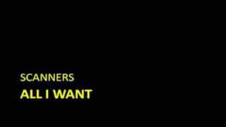 Watch Scanners All I Want video