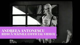 Andreea Antonescu - Ridica Mainile | Official Video