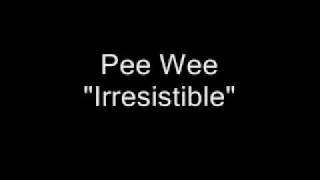 Watch Pee Wee Irresistible video
