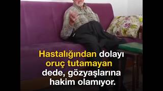 Oruç Tutamadığı Için Ağlayan Dede Sosyal Medyayı Salladı