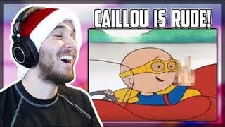 Caillou Is Rude - Reacting To Ytp - Caillou Wants To Get High