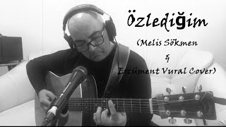 ÖZLEDİĞİM  (Melis Sökmen & Ercüment Vural Akustik Cover)