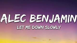 Alec Benjamin - Let Me Down Slowly (1 Hour Music Lyrics)