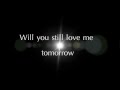 Will you still love me tomorrow -Leslie Grace (Lyrics)