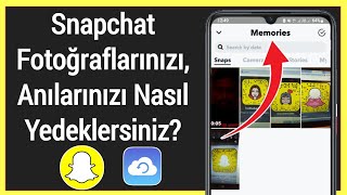 Snapchat'te kamera rulonuz nasıl yedeklenir | Snapchat Fotoğrafları Nasıl Yedekl