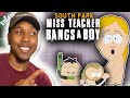 MISS TEACHER BANGS A BOY - South Park Reaction (S10, E10)