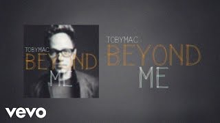 TobyMac - Beyond Me