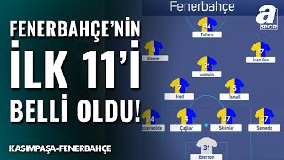 Fenerbahçenin Kasımpaşa Karşısındaki İlk 11I Belli Oldu İşte Tedesconun İlk 11 Tercihi