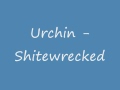 Urchin Shitewrecked