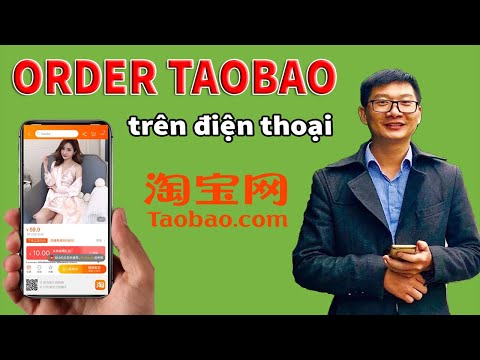 Bí Quyết Cách Order Taobao trên điện thoại để Nhập Hàng Trung Quốc Tận Gốc