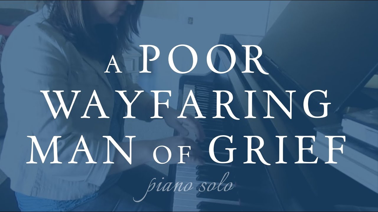 A Poor Wayfaring Man of Grief (Piano Solo)