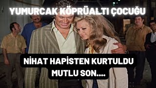 Nihat Hapisten Kurtuldu Yumurcak Köprüaltı Çocuğu