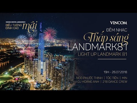 Light Up Landmark 81 - Khai trương Vincom Center Landmark 81