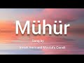 Mühür-Irmak Arici and Mustafa Ceceli || (GLOBALYRICS)||