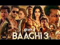 Baaghi 3 Full Movie HD In Hindi Facts And Review