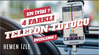 Araç Telefon Tutucu - 4 Farkli İnceleme