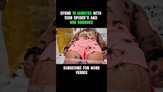 Face your biggest fear And win 800000$ | Spend 10 min with 1000 spiders | #short