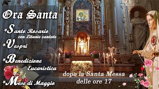 25 maggio 2022 - Santo Rosario in latino, Vespri, Benedizione Eucaristica & Fioretto del giorno