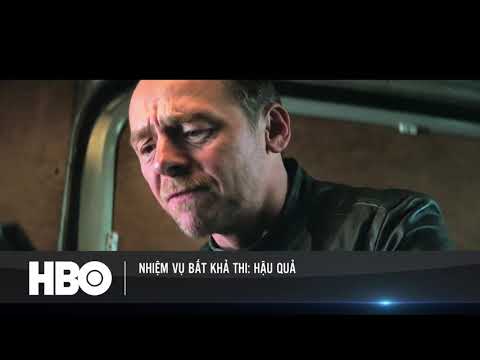 HBO Việt Nam 4/2019 NHIỆM VỤ BẤT KHẢ THI: HẬU QUẢ | MISSION IMPOSSIBLE: FALLOUT