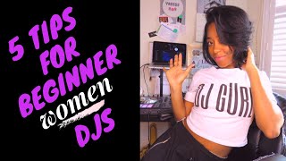 5 TIPS FOR BEGINNER WOMEN DJs