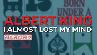Watch Albert King Almost Lost My Mind video