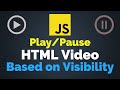 Play/Pause HTML Video Based on Visibility | JavaScript