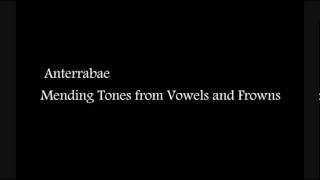 Watch Anterrabae Mending Tones From Vowels And Frowns video