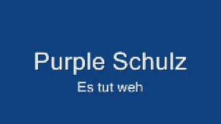 Watch Purple Schulz Es Tut Weh video