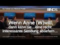 Wenn Anne (W)will, dann kann sie … eine recht interessante Sendung abliefern … | Albrecht Müller