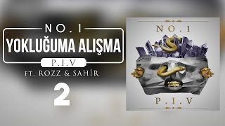 02. No.1 - Yokluğuma Alışma feat. Rozz & Sahir