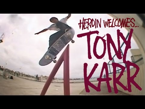 Tony Karr's "Welcome to Heroin" Part