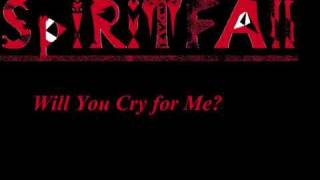 Watch Spiritfall Will You Cry For Me video