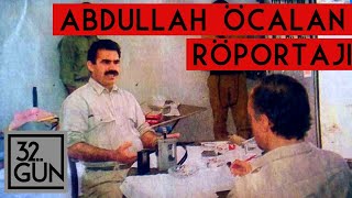 Abdullah Öcalan Röportajı | 1992 | 32. Gün Arşivi